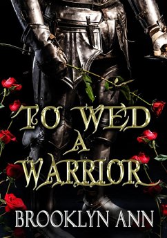 To Wed a Warrior  a standalone romantasy in the Brides of Prophecy universe (eBook, ePUB) - Ann, Brooklyn