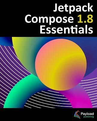 Jetpack Compose 1.8 Essentials (eBook, ePUB) Jetpack Compose 1.8 Essentials (eBook, ePUB)
