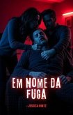 Em nome da fuga (eBook, ePUB)