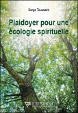 Plaidoyer pour une écologie spirituelle (eBook, ePUB) Plaidoyer pour une écologie spirituelle (eBook, ePUB)