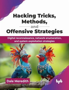 Cover Hacking Tricks, Methods, and Offensive Strategies: Digital reconnaissance, network enumeration, and system exploitation strategies (eBook, ePUB)