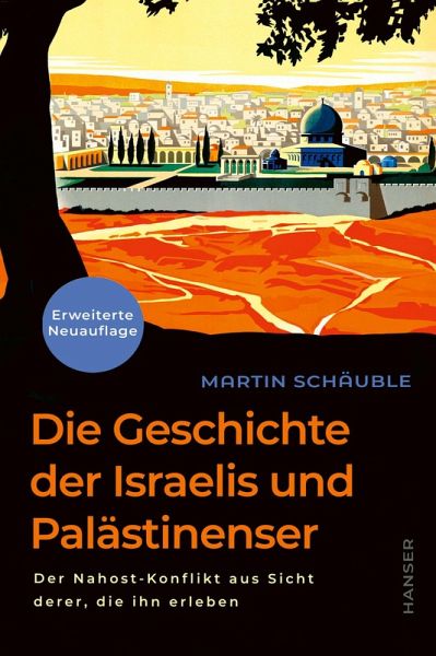 Die Geschichte der Israelis und Palästinenser (erweiterte Neuauflage) (eBook, ePUB) Die Geschichte der Israelis und Palästinenser (erweiterte Neuauflage) (eBook, ePUB)