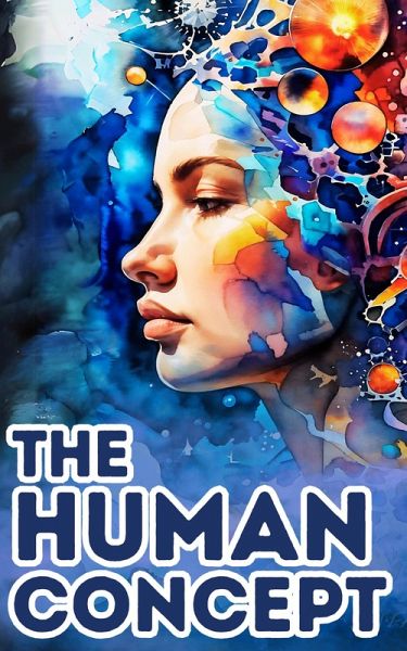 The Human Concept (Living on Purpose, #3) (eBook, ePUB) The Human Concept (Living on Purpose, #3) (eBook, ePUB)