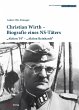 Christian Wirth - Biografie eines... - Bild 1