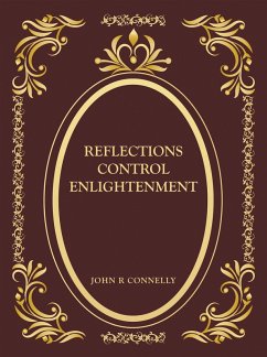 Reflections Control Enlightenment (eBook, ePUB) - Connelly, John R