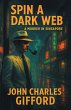 Spin a Dark Web (eBook, ePUB) - Bild 1