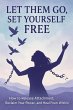 Let Them Go, Set Yourself Free -How to... - Bild 1
