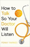 How To Talk So Your Doctor Will Listen (eBook, ePUB)