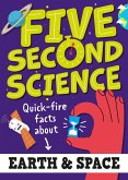Five Second Science: Quick-fire Facts About Earth and Space (eBook, ePUB) Five Second Science: Quick-fire Facts About Earth and Space (eBook, ePUB)