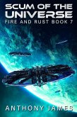Scum of the Universe (Fire and Rust, #7) (eBook, ePUB) Scum of the Universe (Fire and Rust, #7) (eBook, ePUB)