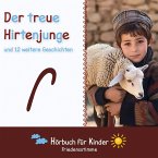 Der treue Hirtenjunge und 12 weitere Geschichten (MP3-Download)