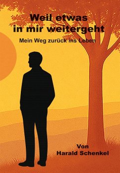 Weil etwas in mir weitergeht (eBook, ePUB) - Schenkel, Harald