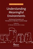 Understanding Meaningful Environments: Architectural Precedents and the Question of Identity in Creative Design (eBook, PDF)