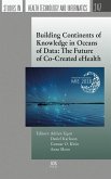 Building Continents of Knowledge in Oceans of Data: The Future of Co-Created eHealth (eBook, PDF)