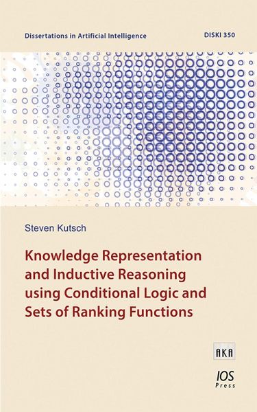 Knowledge Representation and Inductive Reasoning using Conditional Logic and Sets of Ranking Functions (eBook, PDF) Knowledge Representation and Inductive Reasoning using Conditional Logic and Sets of Ranking Functions (eBook, PDF)