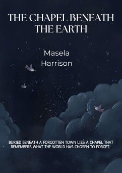 The Chapel Beneath the Earth (eBook, ePUB) - Ohoko, Masela