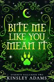 Bite Me Like You Mean It (Eternity Falls, #2) (eBook, ePUB) Bite Me Like You Mean It (Eternity Falls, #2) (eBook, ePUB)