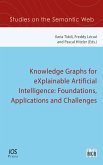 Knowledge Graphs for eXplainable Artificial Intelligence: Foundations, Applications and Challenges (eBook, PDF)