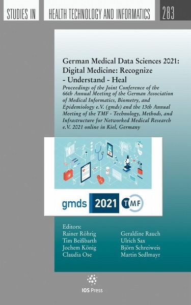 German Medical Data Sciences 2021: Digital Medicine: Recognize - Understand - Heal (eBook, PDF) German Medical Data Sciences 2021: Digital Medicine: Recognize - Understand - Heal (eBook, PDF)