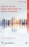 Security for the Digital World within an Ethical Framework (eBook, PDF) Security for the Digital World within an Ethical Framework (eBook, PDF)