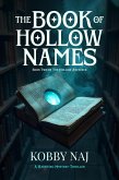 The Book of Hollow Names (The Hollow Archives, #2) (eBook, ePUB) The Book of Hollow Names (The Hollow Archives, #2) (eBook, ePUB)
