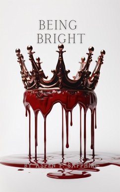 Cover Being Bright (The War between Bright and Dark, #1) (eBook, ePUB)