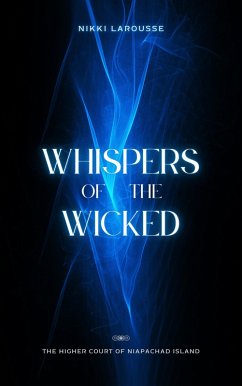 Whispers of the Wicked (Niapachad Island, #2) (eBook, ePUB) - Larousse, Nikki