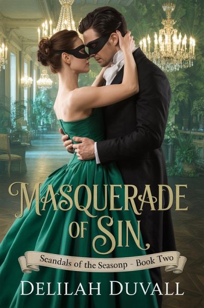 Masquerade of Sin (Scandals of the Season, #2) (eBook, ePUB) Masquerade of Sin (Scandals of the Season, #2) (eBook, ePUB)