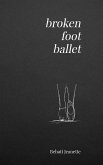 Broken Foot Ballet (eBook, ePUB) Broken Foot Ballet (eBook, ePUB)