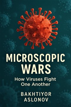 Cover Microscopic Wars: How Viruses Fight One Another (eBook, ePUB)