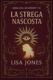 La Strega Nascosta (Serie Arkana Academy, #4) (eBook, ePUB)