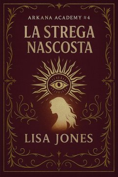 Cover La Strega Nascosta (Serie Arkana Academy, #4) (eBook, ePUB)