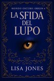 La Sfida del Lupo (Serie Mondo Oscuro: Origin, #4) (eBook, ePUB)