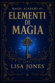 Elementi di Magia (Serie Magic Academy, #3) (eBook, ePUB)