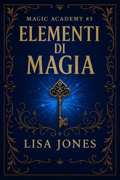 Cover Elementi di Magia (Serie Magic Academy, #3) (eBook, ePUB)