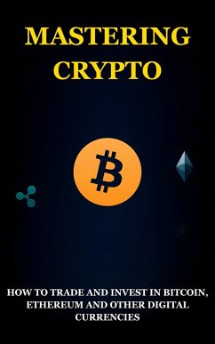 Cover Mastering Crypto: How to Trade and Invest in Bitcoin, Ethereum and Other Digital Currencies (eBook, ePUB)