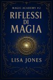 Riflessi di Magia (Serie Magic Academy, #2) (eBook, ePUB)
