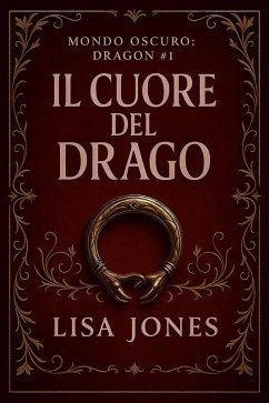 Cover Il Cuore del Drago (Serie Mondo Oscuro: Dragon, #1) (eBook, ePUB)