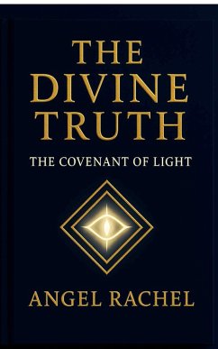 The Divine Truth: The Covenant of Light (THE DIVINE TRUTH 1-5, #1) (eBook, ePUB) Cover The Divine Truth: The Covenant of Light (THE DIVINE TRUTH 1-5, #1) (eBook, ePUB)