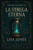 La Strega Eterna (Serie Arkana Academy, #3) (eBook, ePUB)