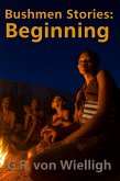 Bushmen Stories: Beginning (eBook, ePUB)