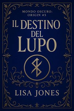 Cover Il Destino del Lupo (Serie Mondo Oscuro: Origin, #5) (eBook, ePUB)