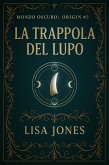 La Trappola del Lupo (Serie Mondo Oscuro: Origin, #3) (eBook, ePUB)