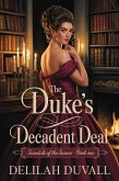 The Duke's Decadent Deal (Scandals of the Season, #1) (eBook, ePUB)
