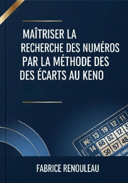 Maitriser la recherche des numéros par la méthode des écarts au keno (eBook, ePUB) Maitriser la recherche des numéros par la méthode des écarts au keno (eBook, ePUB)