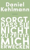 Sorgt, dass sie nicht zu zeitig mich erwecken   (Mängelexemplar)