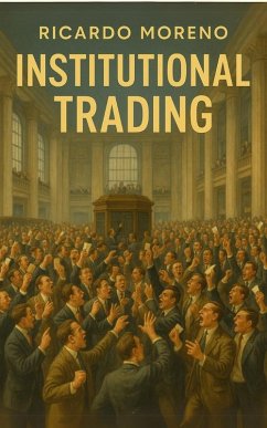Institutional Trading (How to Achieve Success, #1) (eBook, ePUB) - Moreno, Ricardo