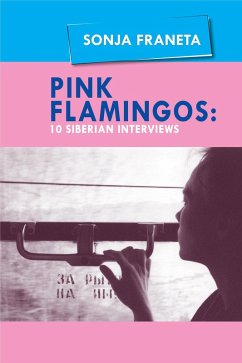 Cover Pink Flamingos:10 Siberian Interviews (eBook, ePUB)