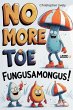 No More Toe Fungusamongus! -10 Natural... - Bild 1