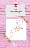 The Love u give. Life is a Story - story.one The Love u give. Life is a Story - story.one